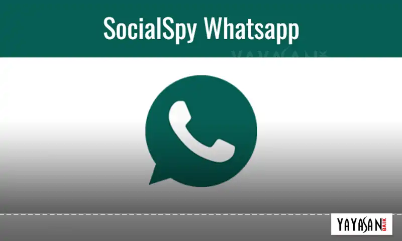 Cara Kerja SocialSpy WhatsApp Apk