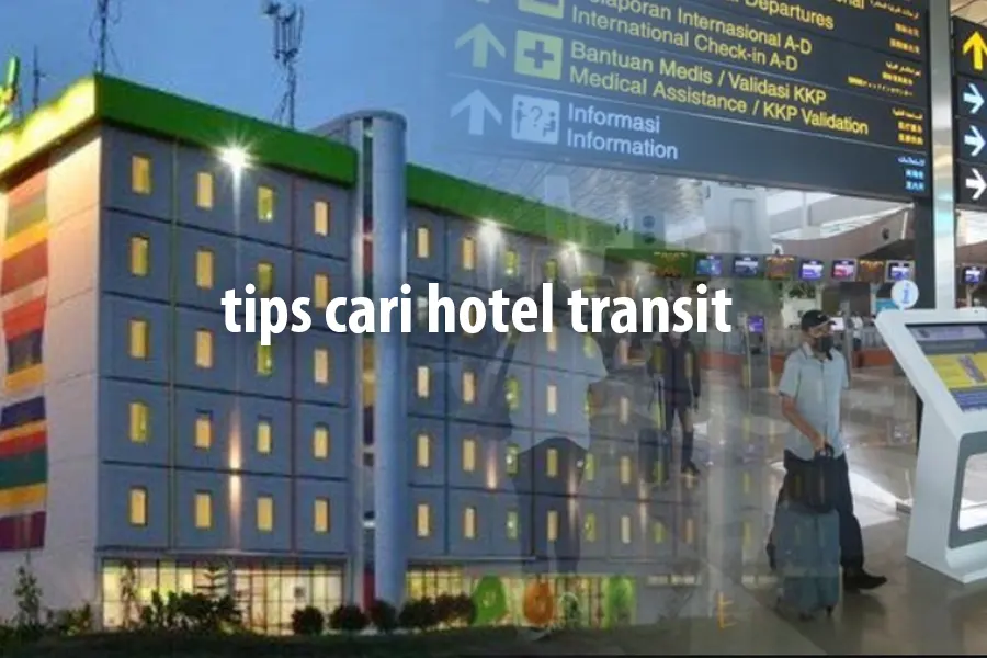 tips cari hotel transit terdekat